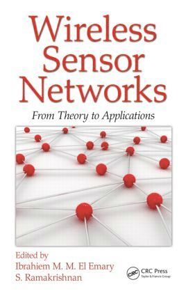 Ibrahiem M. M. El Emary, S. Ramakrishnan, Saudi Arabia) El Emary, Ibrahiem M. M. (King Abdulaziz University, Jeddah, India) Ramakrishnan, S. (Dr. Mahalingam College of Engineering and Technology, Tamilnadu - Wireless Sensor Networks, Inbunden