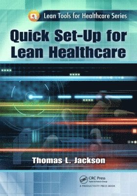 USA) Jackson, Thomas L. (Rona Consulting Group, Mercer Island, Washington, Thomas L. Jackson - Quick Set-Up for Lean Healthcare, Häftad