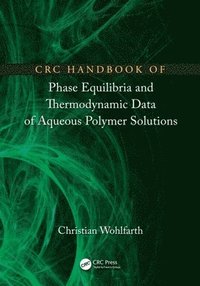 bokomslag CRC Handbook of Phase Equilibria and Thermodynamic Data of Aqueous Polymer Solutions