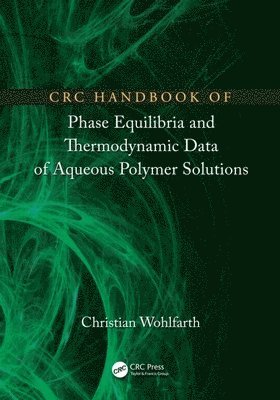 CRC Handbook of Phase Equilibria and Thermodynamic Data of Aqueous Polymer Solutions 1