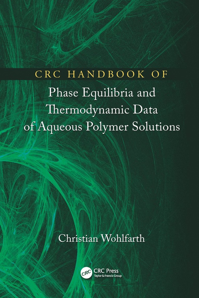 Christian Wohlfarth, Germany) Wohlfarth, Christian (Martin-Luther University, Halle (Saale) - CRC Handbook of Phase Equilibria and Thermodynamic Data of Aqueous Polymer Solutions, Inbunden