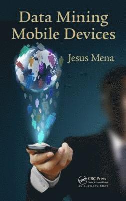 Jesus Mena - Data Mining Mobile Devices, Inbunden
