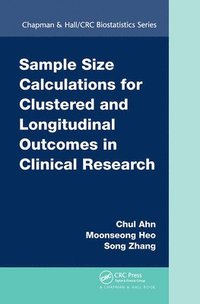 bokomslag Sample Size Calculations for Clustered and Longitudinal Outcomes in Clinical Research