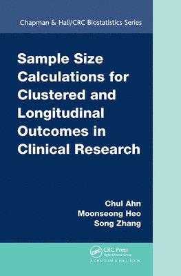 bokomslag Sample Size Calculations for Clustered and Longitudinal Outcomes in Clinical Research