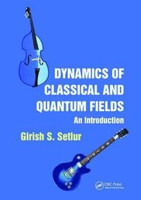 bokomslag Dynamics of Classical and Quantum Fields