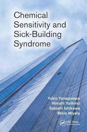 Yukio Yanagisawa, Hiroshi Yoshino, Satoshi Ishikawa, Mikio Miyata - Chemical Sensitivity and Sick-Building Syndrome, Inbunden