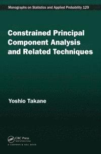 bokomslag Constrained Principal Component Analysis and Related Techniques