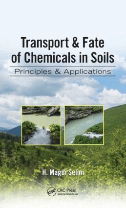 H. Magdi Selim - Transport & Fate of Chemicals in Soils, Inbunden