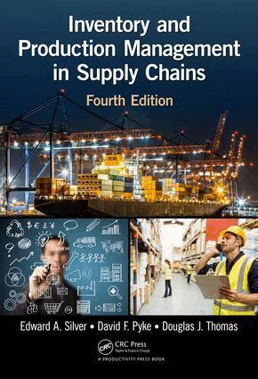 Edward A. Silver, David F. Pyke, Douglas J. Thomas - Inventory and Production Management in Supply Chains, Inbunden