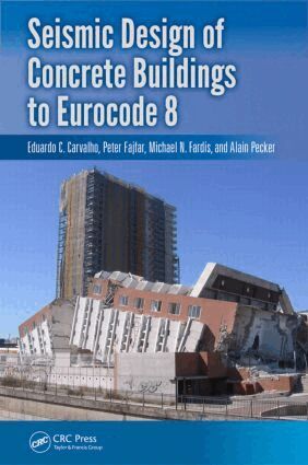Michael Fardis, Eduardo Carvalho, Peter Fajfar, Alain Pecker - Seismic Design of Concrete Buildings to Eurocode 8, Häftad