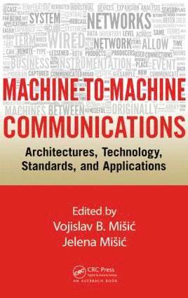Vojislav B. Misic, Jelena Misic - Machine-to-Machine Communications, Inbunden