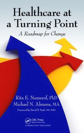 Rita E. Numerof, Michael Abrams - Healthcare at a Turning Point, Inbunden