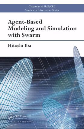 Hitoshi Iba - Agent-Based Modeling and Simulation with Swarm, Inbunden
