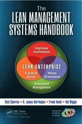 Rich Charron, H. James Harrington, Frank Voehl, Hal Wiggin, USA) Voehl, Frank (Strategy Associates Incorporated, Coral Springs, Florida, USA) Wiggin, Hal (Consultant, Plantation, Florida, H James Harrington - Lean Management Systems Handbook, Inbunden