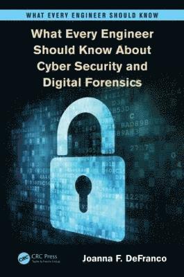 bokomslag What Every Engineer Should Know About Cyber Security and Digital Forensics