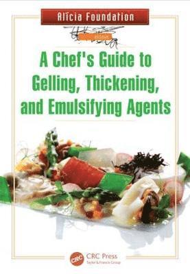 A Chef's Guide to Gelling, Thickening, and Emulsifying Agents 1