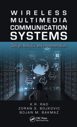K.R. Rao, Zoran S. Bojkovic, Bojan M. Bakmaz - Wireless Multimedia Communication Systems, Inbunden