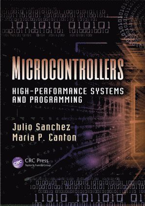 Julio Sanchez, Maria P. Canton, USA) Sanchez, Julio (Eastern Florida State College, USA) Canton, Maria P. (Brevard Public Schools - Microcontrollers, Inbunden