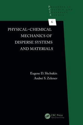 Eugene D. Shchukin, Andrei S. Zelenev - Physical-Chemical Mechanics of Disperse Systems and Materials, Inbunden