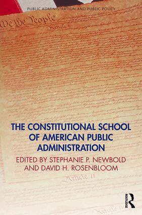 Stephanie Newbold, David H. Rosenbloom - Constitutional School of American Public Administration, Inbunden