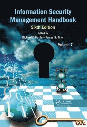 Richard O'Hanley, James S. Tiller, New York) O'Hanley, Richard (Auerbach Publications, New York, USA) Tiller, James S. (Raleigh, North Carolina - Information Security Management Handbook, Volume 7, Inbunden