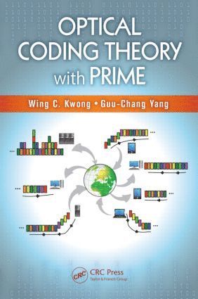Wing C. Kwong, Guu-Chang Yang, USA) Kwong, Wing C. (Hofstra University, Hempstead, New York, Taiwan) Yang, Guu-Chang (National Chung Hsing University, Taichung - Optical Coding Theory with Prime, Inbunden