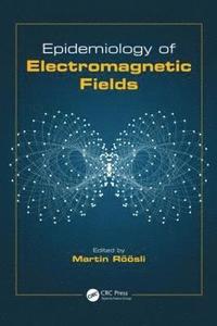 bokomslag Epidemiology of Electromagnetic Fields