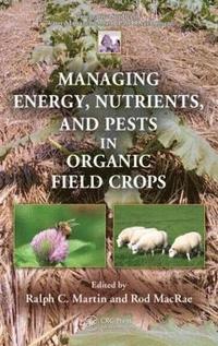 bokomslag Managing Energy, Nutrients, and Pests in Organic Field Crops