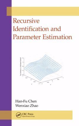 Han-Fu Chen, Wenxiao Zhao - Recursive Identification and Parameter Estimation, Inbunden