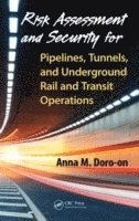 bokomslag Risk Assessment and Security for Pipelines, Tunnels, and Underground Rail and Transit Operations