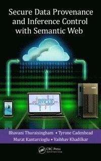 bokomslag Secure Data Provenance and Inference Control with Semantic Web