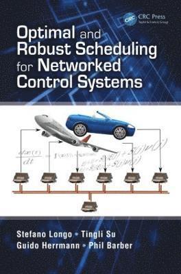 bokomslag Optimal and Robust Scheduling for Networked Control Systems