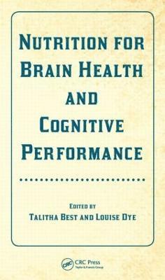 Talitha Best, Louise Dye - Nutrition for Brain Health and Cognitive Performance, Inbunden