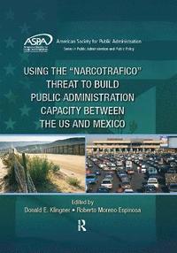 bokomslag Using the Narcotrafico Threat to Build Public Administration Capacity between the US and Mexico