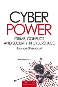 bokomslag Cyber Power: Crime, Conflict and Security in Cyberspace