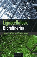 Jean-Luc Wertz, Olivier Bedue - Lignocellulosic Biorefineries, Inbunden