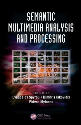 Evaggelos Spyrou, Dimitris Iakovidis, Phivos Mylonas - Semantic Multimedia Analysis and Processing, Inbunden