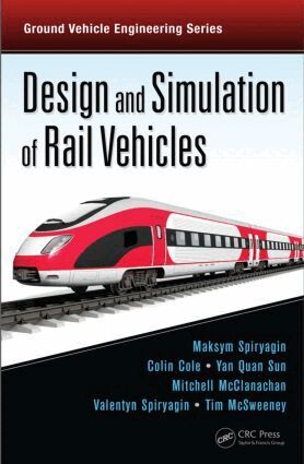 Maksym Spiryagin, Colin Cole, Yan Quan Sun, Mitchell McClanachan, Valentyn Spiryagin, Tim McSweeney - Design and Simulation of Rail Vehicles, Inbunden