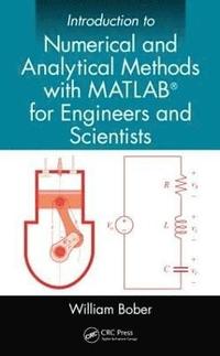 bokomslag Introduction to Numerical and Analytical Methods with MATLAB for Engineers and Scientists