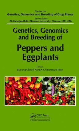 Byoung-Cheorl Kang, Chittaranjan Kole - Genetics, Genomics and Breeding of Peppers and Eggplants, Inbunden