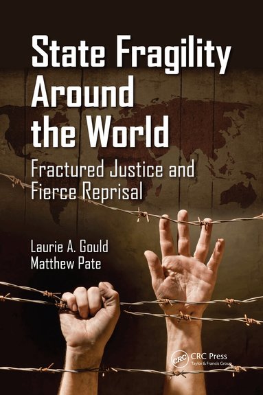 Laurie A. Gould, Matthew Pate - State Fragility Around the World, Inbunden