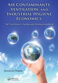 bokomslag Air Contaminants, Ventilation, and Industrial Hygiene Economics