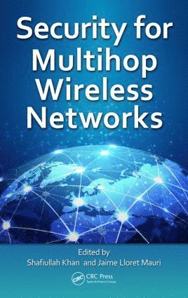 Shafiullah Khan, Jaime Lloret Mauri - Security for Multihop Wireless Networks, Inbunden