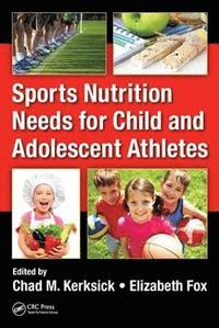 bokomslag Sports Nutrition Needs for Child and Adolescent Athletes