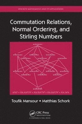 Toufik Mansour, Matthias Schork - Commutation Relations, Normal Ordering, and Stirling Numbers, Inbunden