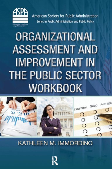 Kathleen M. Immordino - Organizational Assessment and Improvement in the Public Sector Workbook, Häftad