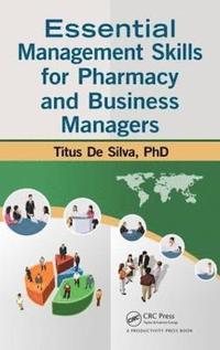 bokomslag Essential Management Skills for Pharmacy and Business Managers