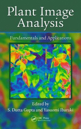 S Dutta Gupta, Yasuomi Ibaraki, S. Dutta Gupta - Plant Image Analysis, Inbunden