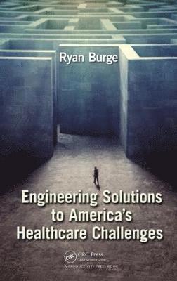 Engineering Solutions to America's Healthcare Challenges 1