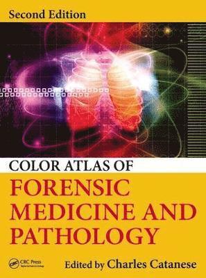 Charles A. Catanese, Charles Catanese, Charles A Catanese - Color Atlas of Forensic Medicine and Pathology, Inbunden